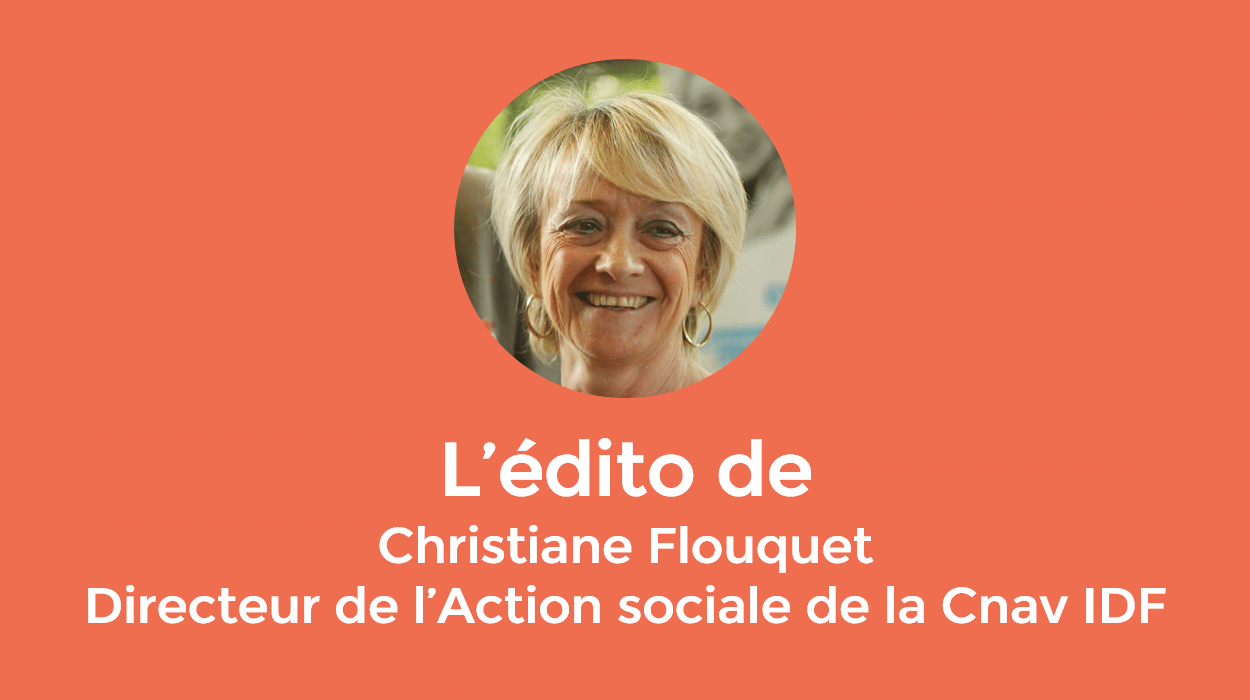 [Édito] Christiane Flouquet, Directeur de l’Action sociale (Cnav IDF)